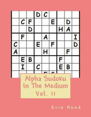 Alpha Sudoku in the Medium Vol. 11 de Erin Hund