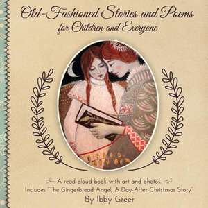 Old-Fashioned Stories and Poems for Children and Everyone de Ibby Greer