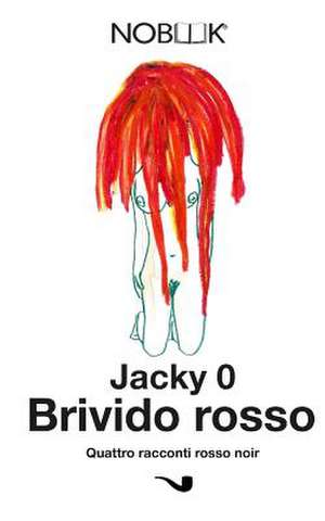 Brivido Rosso de Giacomo Jacky 0. Cella