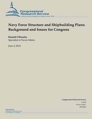 Navy Force Structure and Shipbuilding Plans de Congressional Research Service