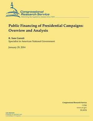 Public Financing of Presidential Campaigns de R. Sam Garrett