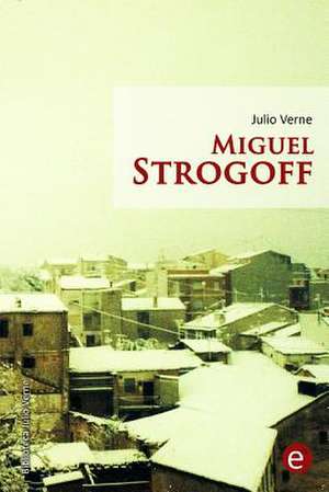 Miguel Strogoff de Julio Verne