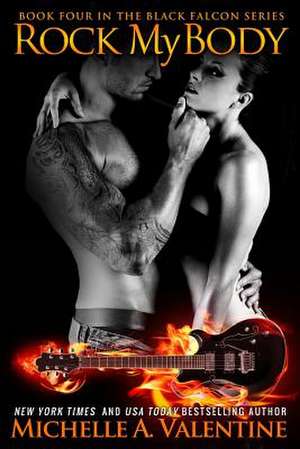 Rock My Body (Black Falcon 4) de Michelle A. Valentine