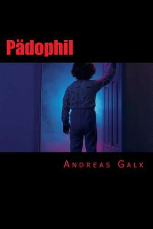 Padophil de Andreas Galk