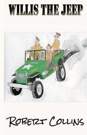 Willis the Jeep de Robert J. Collins