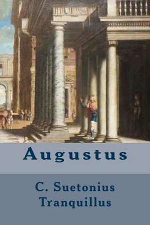 Augustus de C. Suetonius Tranquillus