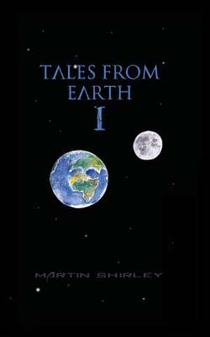 Tales from Earth I de Martin Shirley