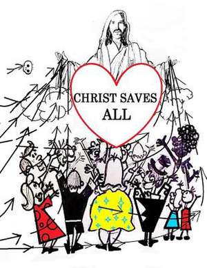 Christ Saves All de Dr George F. Howe