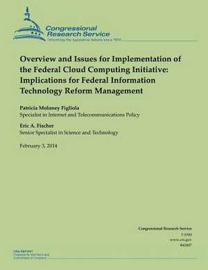 Overview and Issues for Implementation of the Federal Cloud Computing Initiative de Congressional Research Service