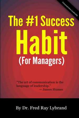 The One Success Habit (for Managers) de Dr Fred Ray Lybrand