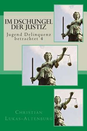 Im Dschungel Der Justiz de Christian Lukas-Altenburg