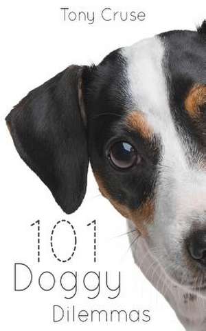 101 Doggy Dilemmas de Tony Cruse