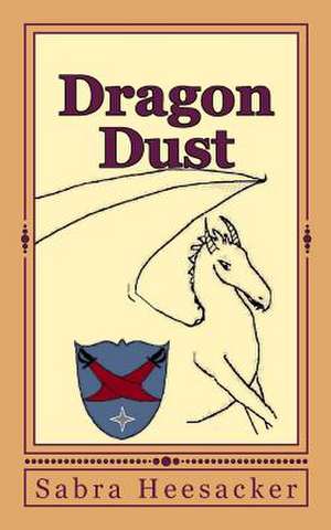 Dragon Dust de Sabra Heesacker