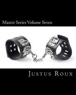 Master Series Volume Seven de Justus Roux