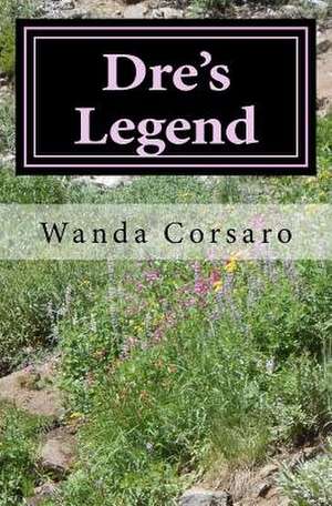 Dre's Legend de Wanda Corsaro