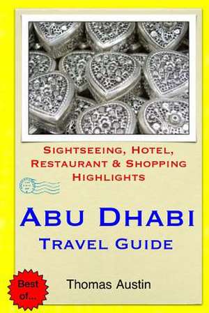 Abu Dhabi Travel Guide de Thomas Austin