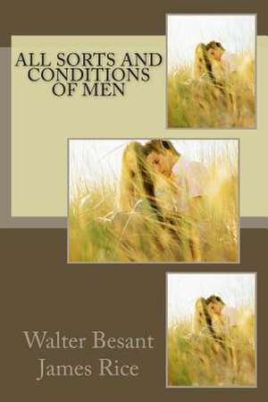 All Sorts and Conditions of Men de Walter Besant