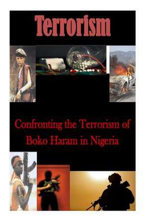 Confronting the Terrorism of Boko Haram in Nigeria de Joint Special Operations University