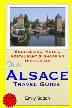 Alsace Travel Guide de Emily Sutton