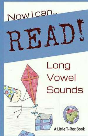 Now I Can Read! Long Vowel Sounds de Jeanne Schickli