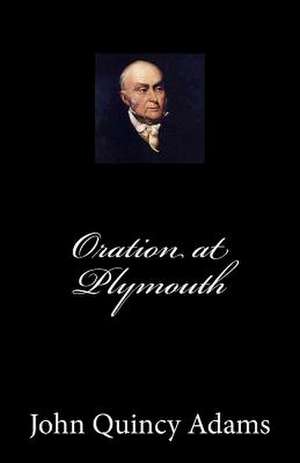 Oration at Plymouth de John Quincy Adams