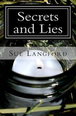 Secrets and Lies de Sue Langford