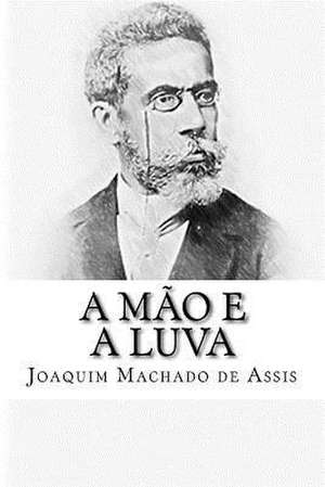 A Mao E a Luva de Joaquim Machado De Assis