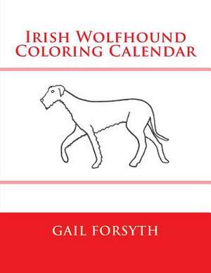 Irish Wolfhound Coloring Calendar de Gail Forsyth