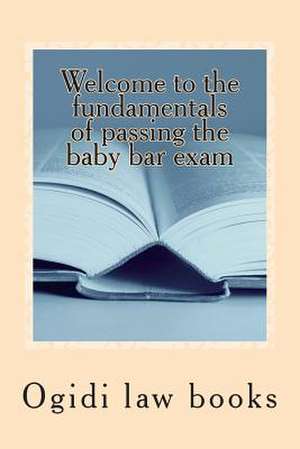 Welcome to the Fundamentals of Passing the Baby Bar Exam de Ogidi Law Books