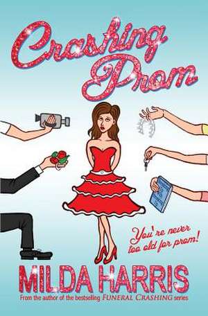 Crashing Prom de Milda Harris