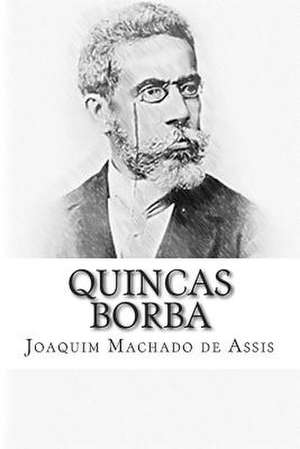 Quincas Borba de Joaquim Machado De Assis