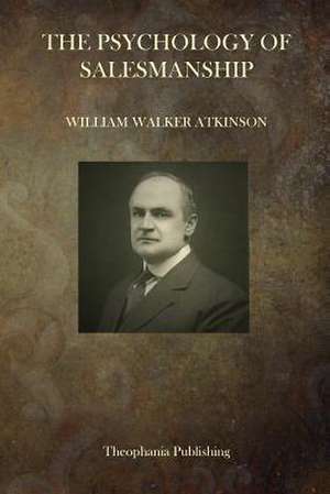 The Psychology of Salesmanship de William Walker Atkinson