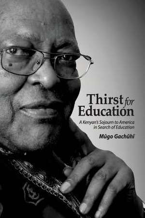 Thirst for Education de Dr Mugo Gachuhi