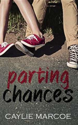 Parting Chances de Caylie Marcoe