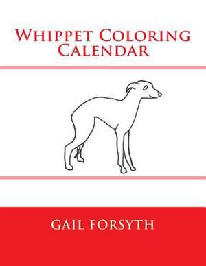 Whippet Coloring Calendar de Gail Forsyth