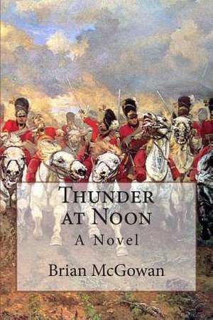 Thunder at Noon de Brian McGowan