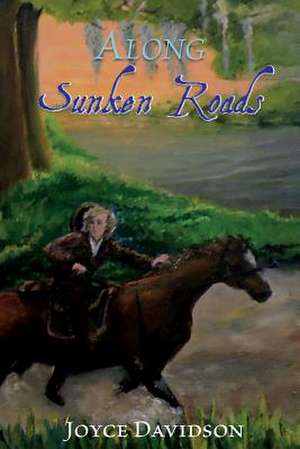 Along Sunken Roads de Joyce Davidson