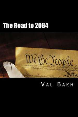 The Road to 2084 de Val Bakh