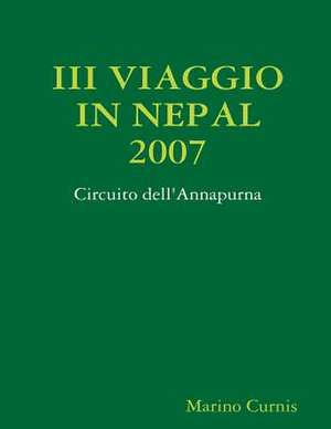 III Viaggio in Nepal 2007 de Marino Curnis