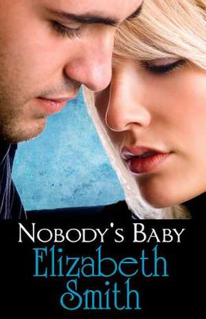 Nobody's Baby de Elizabeth Smith