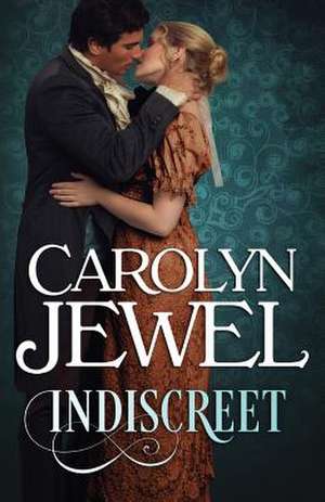 Indiscreet de Carolyn Jewel