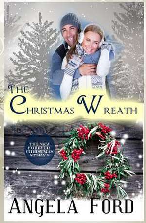 The Christmas Wreath de Angela Ford