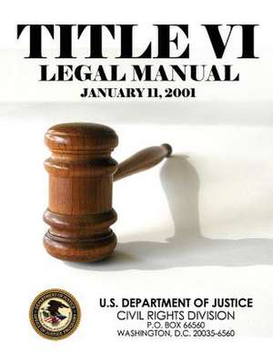 Title VI Legal Manual de U. S. Department Of Justice