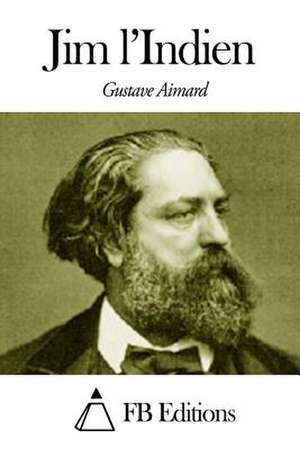 Jim L'Indien de Gustave Aimard