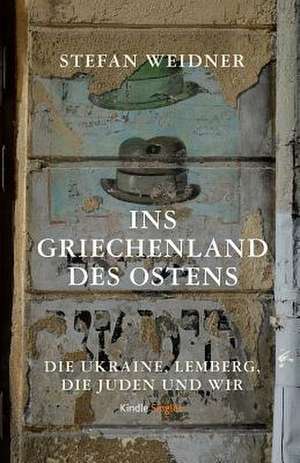 Ins Griechenland Des Ostens de Stefan Weidner