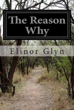 The Reason Why de Elinor Glyn