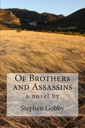 Of Brothers and Assassins de Stephen Gobby