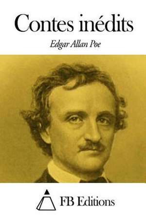 Contes Inedits de Edgar Allan Poe