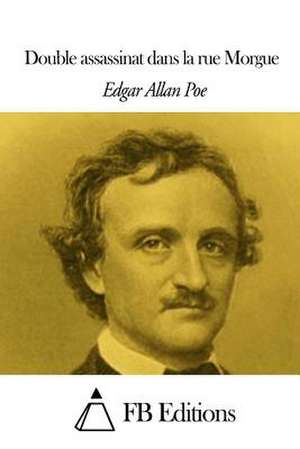 Double Assassinat Dans La Rue Morgue de Edgar Allan Poe