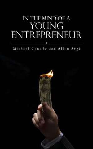 In the Mind of a Young Entrepreneur de Michael Gentile